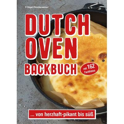 Dutch Oven Backbuch, Taschenbuch von Peggy Triegel, Triegel, Peggy, 978-3-9818777-0-0