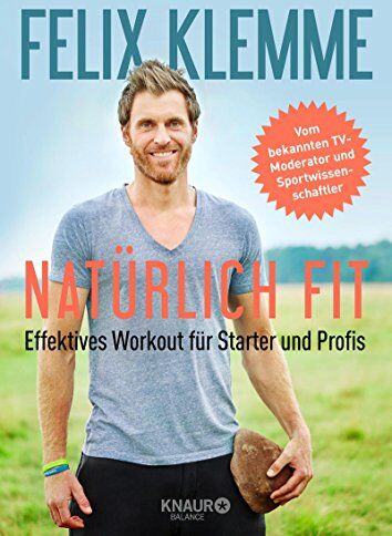 Felix Klemme - Natürlich fit: Effektives Workout für Starter und Profis - Preis vom 01.10.2026 17:08:56 h