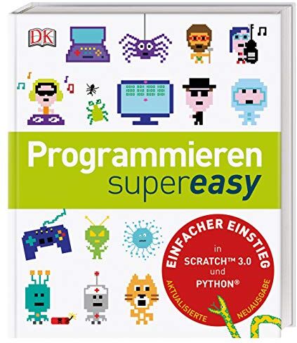 Carol Vorderman - Programmieren supereasy: Einfacher Einstieg in Scratch™ 3.0 und Python®. Aktualisierte Neuausgabe - Preis vom 18.10.2026 15:28:09 h