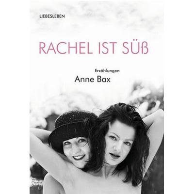 Rachel ist süß, Taschenbuch von Anne Bax, Konkursbuch, 978-3-88769-725-9