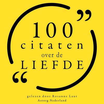 100 Citaten over de liefde - Marilyn Monroe,Friedrich Nietzsche,Pablo Neruda,Lao Tzu,Anaïs Nin, Audio, 9782821156326