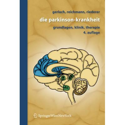 Die Parkinson-Krankheit, Gebundene Ausgabe von Manfred Gerlach,Heinz Reichmann,Peter Riederer, Springer Wien, 978-3-211-48307-7