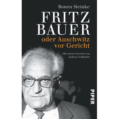 Fritz Bauer, Taschenbuch von Ronen Steinke, Piper Taschenbuch, 978-3-492-30709-3