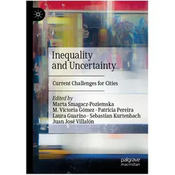 Inequality and Uncertainty, Fachbücher von Patrícia Pereira, Juan José Villalón, M. Victoria Gómez, Sebastian Kurtenbach, Marta Smagacz-Poziemska, Laura Guarino