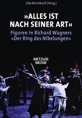 Udo Bermbach - Alles ist nach seiner Art: Figuren in Richard Wagners Der Ring des Nibelungen - Preis vom 02.10.2026 23:42:20 h