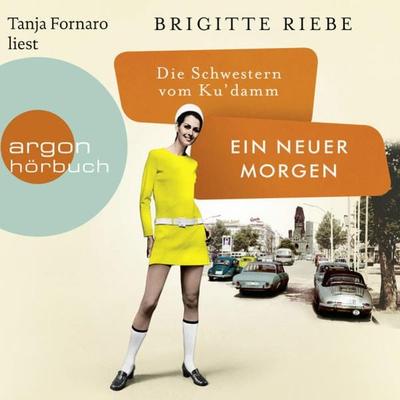 Die Schwestern vom Ku'damm: Ein neuer Morgen - Brigitte Riebe, Audio, 9783732456222