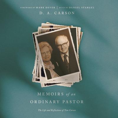 Memoirs of an Ordinary Pastor - D. A. Carson, Audio, 9798874901356