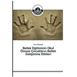 Bellek Egitiminin Okul Öncesi Çocuklar n Bellek Gelisimine Etkileri, Ratgeber von Arzu Özyürek