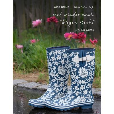 wenn es mal wieder nach Regen riecht, Taschenbuch von Gina Braun, BoD – Books on Demand, 978-3-7481-1257-0