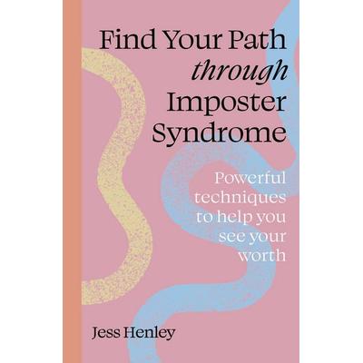 Find Your Path through Imposter Syndrome, Taschenbuch von Jess Henley, Quarto Publishing Group