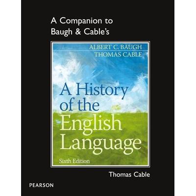 A Companion to Baugh & Cable's A History of the English Language, Taschenbuch von Thomas Cable,Albert C. Baugh, Pearson Education Limited,