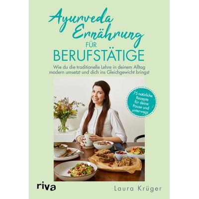 Ayurveda-Ernährung für Berufstätige, Taschenbuch von Laura Krüger, Riva, 978-3-7423-1535-9