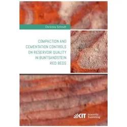 Compaction and cementation controls on reservoir quality in Buntsandstein red beds, Fachbücher von Christina Schmidt