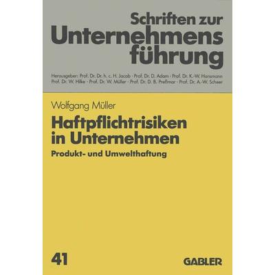 Haftpflichtrisiken in Unternehmen, Taschenbuch von , Betriebswirtschaftlicher Verlag Gabler, 978-3-409-18511-0