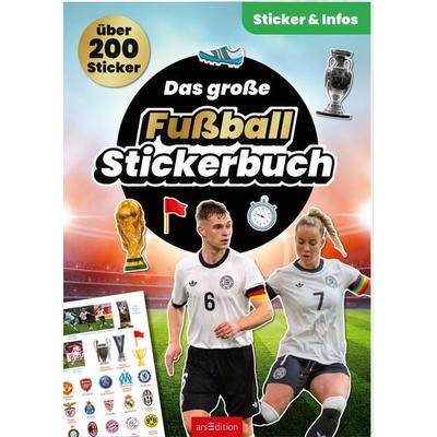 Das große Fußball-Stickerbuch, Taschenbuch von Jens Dreisbach, arsedition, 978-3-8458-6695-6