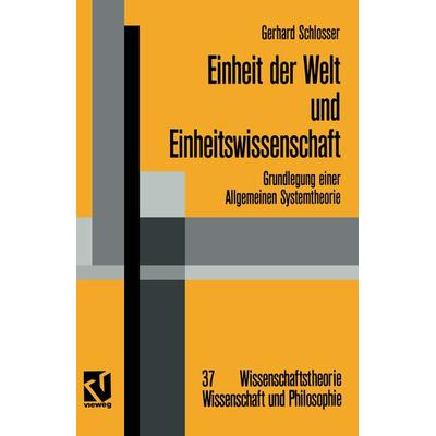 Einheit der Welt und Einheitswissenschaft, Taschenbuch von Gerhard Schlosser, Vieweg & Teubner, 978-3-322-90911-4