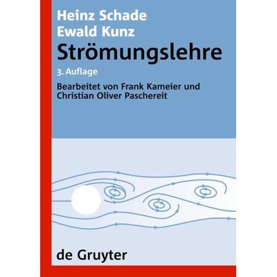 Strömungslehre, Taschenbuch von Heinz Schade,Ewald Kunz, De Gruyter, 978-3-11-018972-8