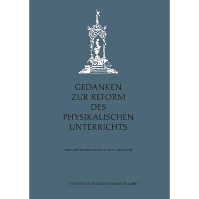 Gedanken zur Reform des physikalischen Unterrichts, Taschenbuch von Leo-Werner Wolski,Franziska Seidl,Hans Kopfermann,Georg Schmitz,Heinz Schoene,