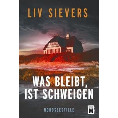Was bleibt, ist Schweigen, Taschenbuch von Liv Sievers, Edition M, 978-2-496-74079-0