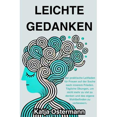 Leichte Gedanken, Taschenbuch von Katja Ostermann, Epubli, 978-3-7598-9033-7