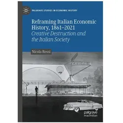 Reframing Italian Economic History, 1861-2021, Fachbücher von Nicola Rossi