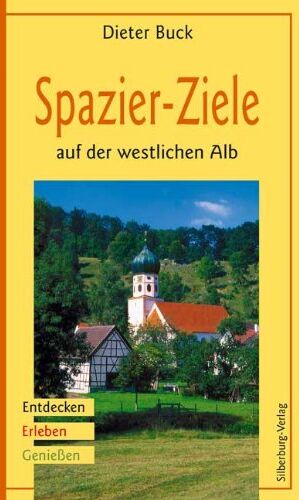 Dieter Buck - Spazier-Ziele auf der westlichen Alb: Entdecken – Erleben – Genießen - Preis vom 30.09.2026 09:01:18 h