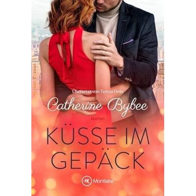 Küsse im Gepäck, Taschenbuch von Catherine Bybee, Montlake Romance, 978-2-496-71563-7