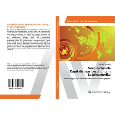 Vergleichende Kapitalismusforschung in Lateinamerika, Taschenbuch von Michael Schedelik, AV Akademikerverlag, 978-3-330-50937-5