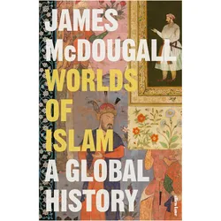 Worlds of Islam, Sachbücher von James McDougall
