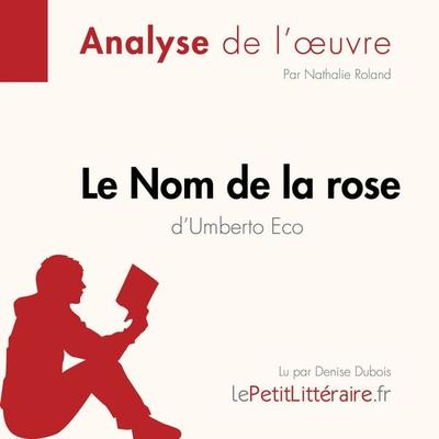 Le Nom de la rose d'Umberto Eco (Fiche de lecture) - LePetitLitteraire,Nathalie Roland, Audio, 9782808031783