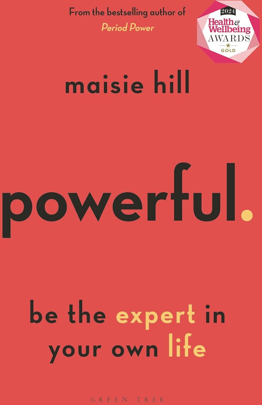 Green Tree Powerful: Be the Expert in Your Own Life by Maisie Hill - Non Fiction Paperback - Bestselling Author of Period Power