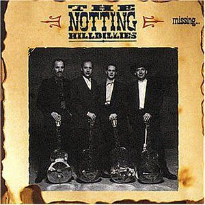 the Notting Hillbillies - Missing...Presumed Having a - Preis vom 09.10.2026 07:28:09 h