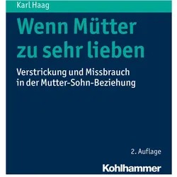Wenn Mütter zu sehr lieben, Fachbücher von Karl Haag, Hans Hopf