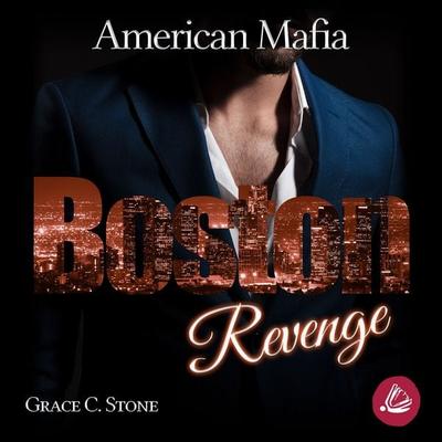 American Mafia. Boston Revenge - Grace C. Stone, Audio, 4069829653350