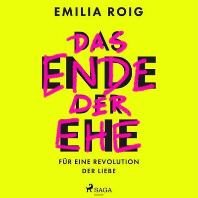 Das Ende der Ehe: Für eine Revolution der Liebe - Emilia Roig, Audio, 4066339919532