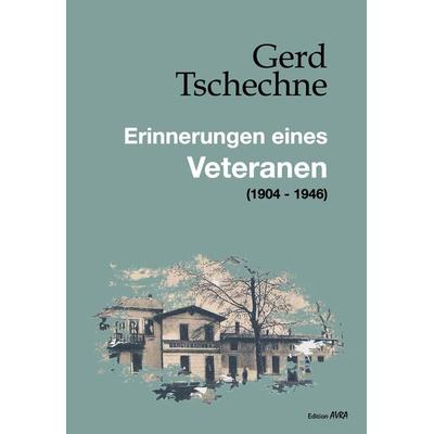 Erinnerungen eines Veteranen, Taschenbuch von Gerd Tschechne, Frieling & Huffmann, 978-3-8280-3580-5