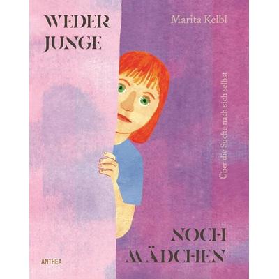 Weder Junge noch Mädchen, Gebundene Ausgabe von Marita Kelbl, Anthea Verlag, 978-3-89998-459-0