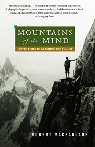 Robert Macfarlane - Mountains of the Mind: Adventures in Reaching the Summit (Landscapes) - Preis vom 30.09.2026 09:01:18 h