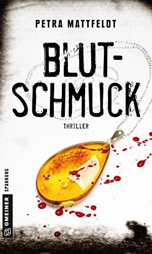 Petra Mattfeldt - Blutschmuck: Thriller (Thriller im GMEINER-Verlag) - Preis vom 30.09.2026 22:30:23 h