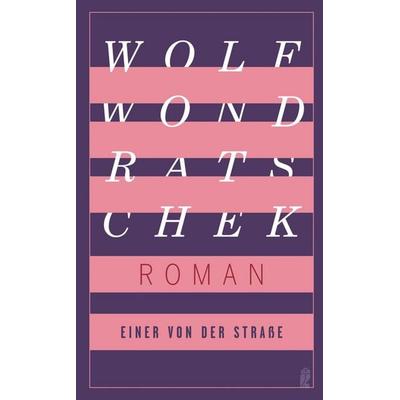 Einer von der Straße, Taschenbuch von Wolf Wondratschek, Ullstein Hardcover, 978-3-550-20111-0