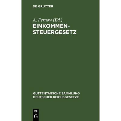 Einkommensteuergesetz, Gebundene Ausgabe von , De Gruyter, 978-3-11-116423-6