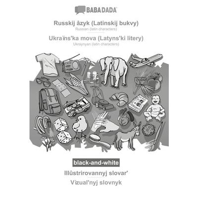 Russkij âzyk (Latinskij bukvy) - Ukraïns¿ka mova (Latyns¿ki litery), Illûstrirovannyj slovar¿, BW, Taschenbuch von Babadada GmbH, Babadada,