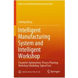 Intelligent Manufacturing System and Intelligent Workshop, Fachbücher von Jinfeng Wang