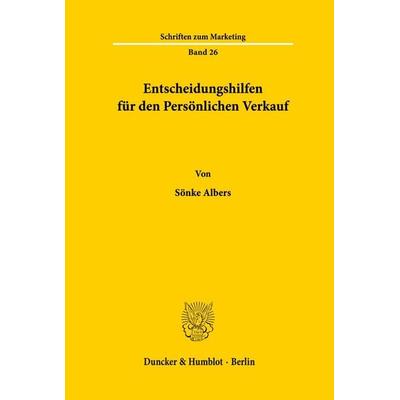 Entscheidungshilfen für den Persönlichen Verkauf., Taschenbuch von Sönke Albers, Duncker & Humblot, 978-3-428-06807-4