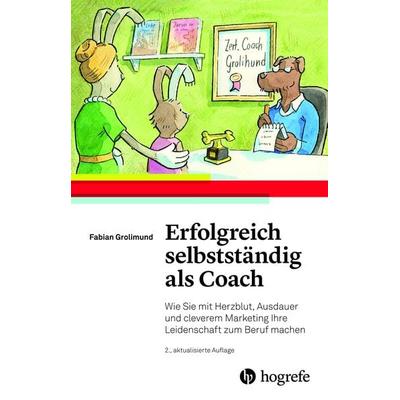 Erfolgreich selbstständig als Coach, Taschenbuch von Fabian Grolimund, Hogrefe AG, 978-3-456-86295-8