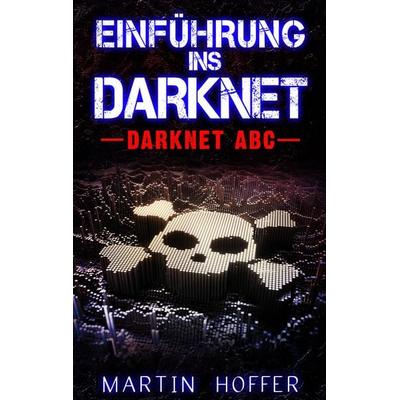Einführung ins Darknet, Taschenbuch von Martin Hoffer, BoD – Books on Demand, 978-3-7528-3499-4