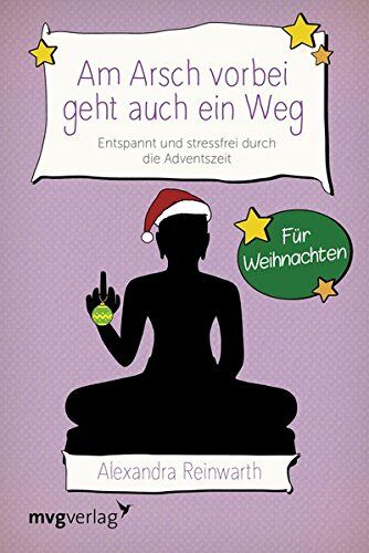 Alexandra Reinwarth - Am Arsch vorbei geht auch ein Weg - Für Weihnachten: Entspannt und locker durch die Adventszeit - Preis vom 14.10.2026 23:07:16 h