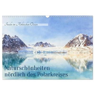Naturschönheiten nördlich des Polarkreises (Wandkalender 2027 DIN A3 quer), CALVENDO Monatskalender