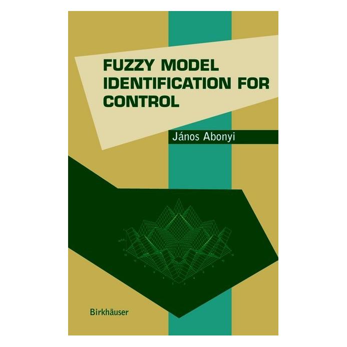 Birkhäuser Fuzzy Model Identification for Control (Englisch, Softcover, Janos Abonyi) (55536802)