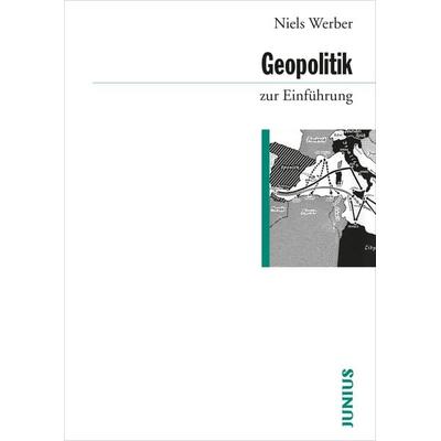 Geopolitik zur Einführung, Taschenbuch von Niels Werber, Junius, 978-3-88506-085-7